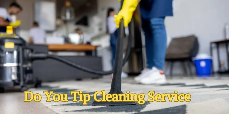Do You Tip Cleaning Service