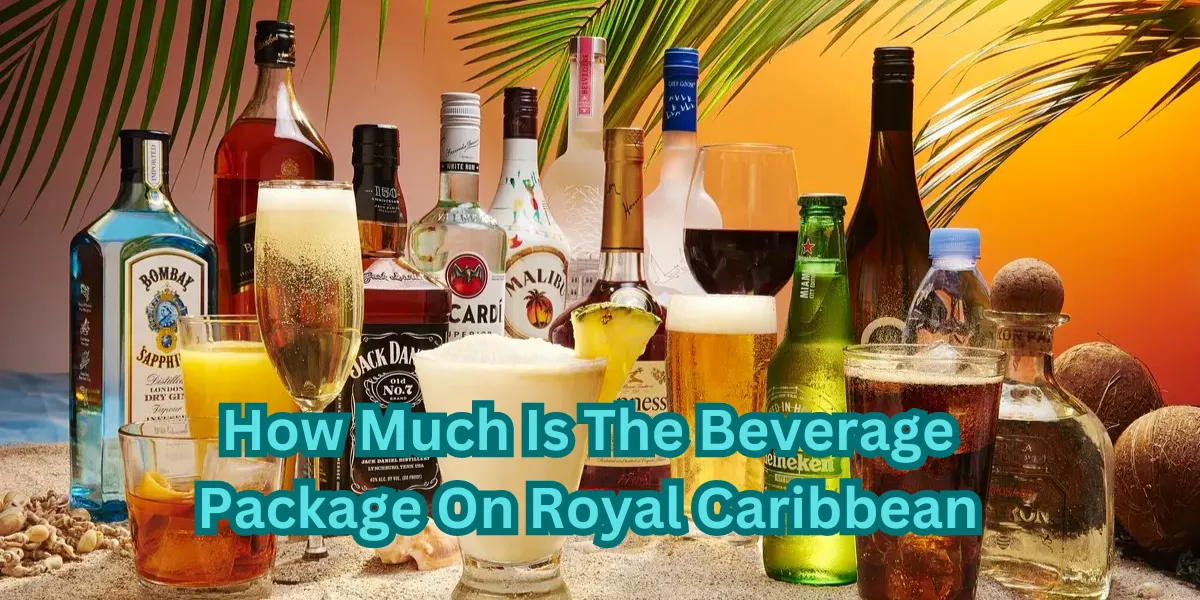 How Much Is The Beverage Package On Royal Caribbean