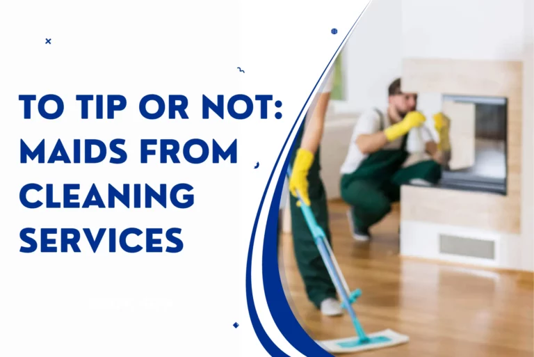 To Tip or Not Maids from Cleaning Services